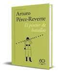 Portada de Libro El Pintor De Batallas [ Arturo Pérez-reverte] Original