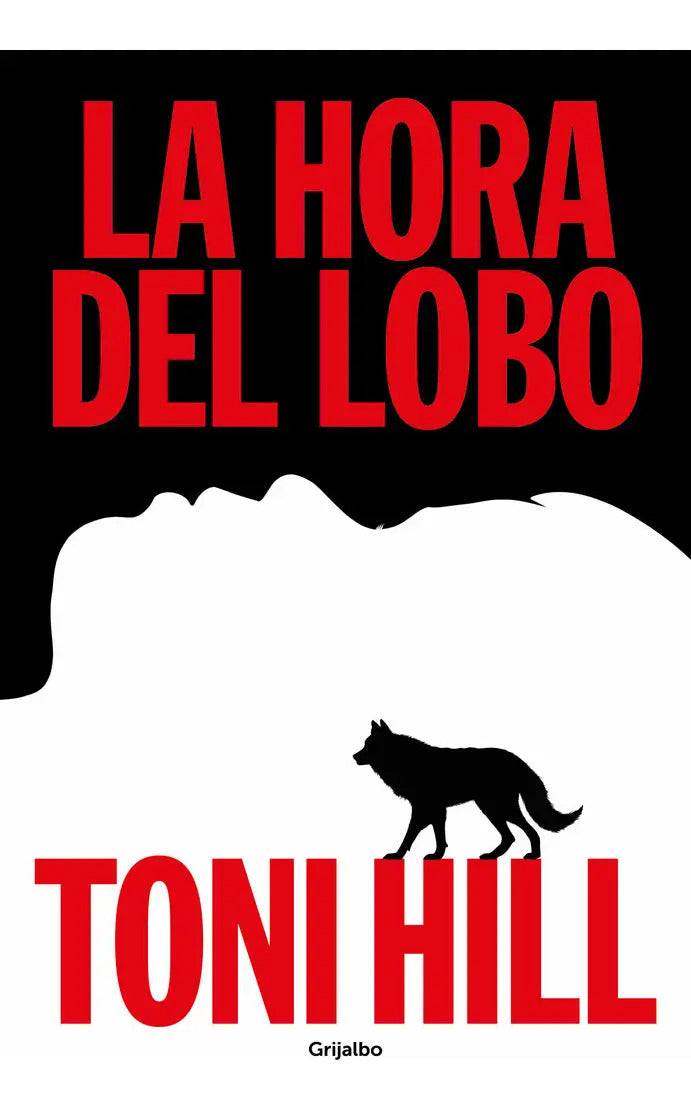 Portada de La Hora Del Lobo, De Toni Hill., Vol. 1. Editorial Grijalbo, Tapa Blanda En Español
