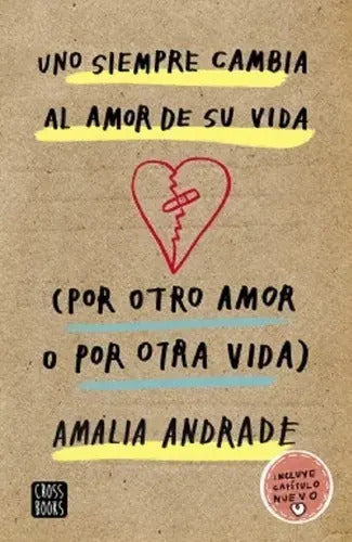 Portada de Uno Siempre Cambia Al Amor De Su Vida Por Amalia Andrade