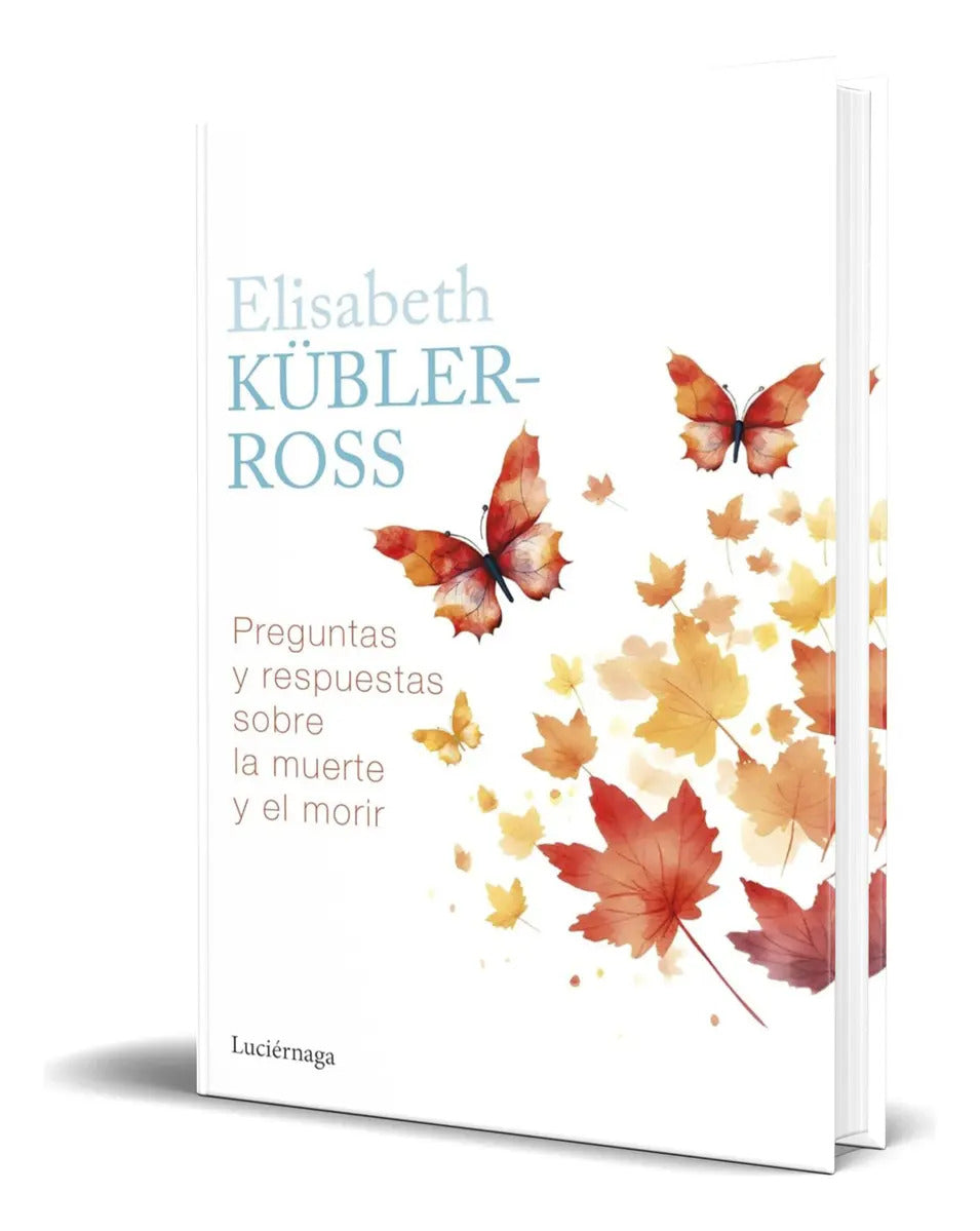 Portada de Libro Preguntas Y Respuestas Sobre La Muerte Y El Morir, De Elisabeth Kübler-ross. Editorial Luciérnaga Cas, Tapa…