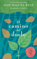 Portada de El Camino Del Duelo, De Don Miguel Ruiz. Editorial Urano, Tapa Blanda En Español