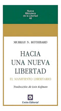 Portada de Hacia Una Nueva Libertad [ Manifiesto Libertario ], De Murray N. Rothbard. Editorial Union, Tapa Blanda En Españo…