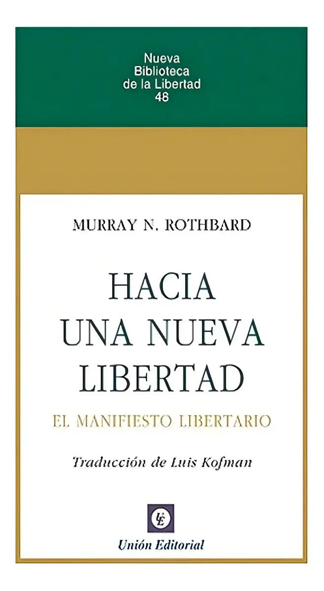 Portada de Hacia Una Nueva Libertad [ Manifiesto Libertario ], De Murray N. Rothbard. Editorial Union, Tapa Blanda En Españo…