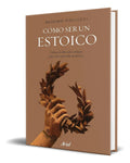 Portada de Libro Cómo Ser Un Estoico [ Massimo Pigliucci ] Original