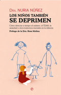 Portada de Los Niños Tambien Se Deprimen, De Nuñez, Nuria. Editorial La Esfera De Los Libros, S.l., Tapa Blanda En Español