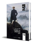 Portada de Libro Sobre La Libertad (1859) [ John Stuart Mill ] Original, De John Stuart Mill., Vol. 1. Editorial Byron Books…