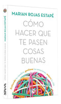 Portada de Cómo Hacer Que Te Pasen Cosas Buenas