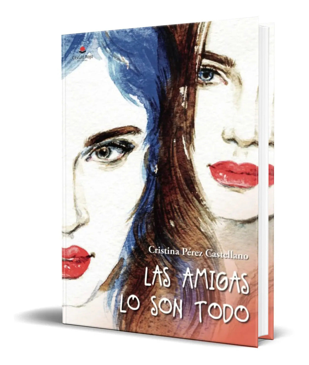 Portada de Libro Las Amigas Lo Son Todo [ Cristina Perez ] Original