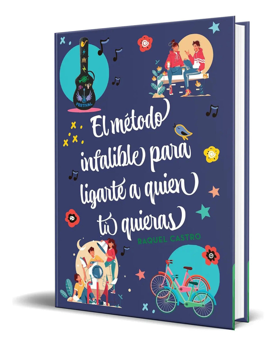 Portada de Libro El Método Infalible Para Ligarte A Quien Tú Quieras.