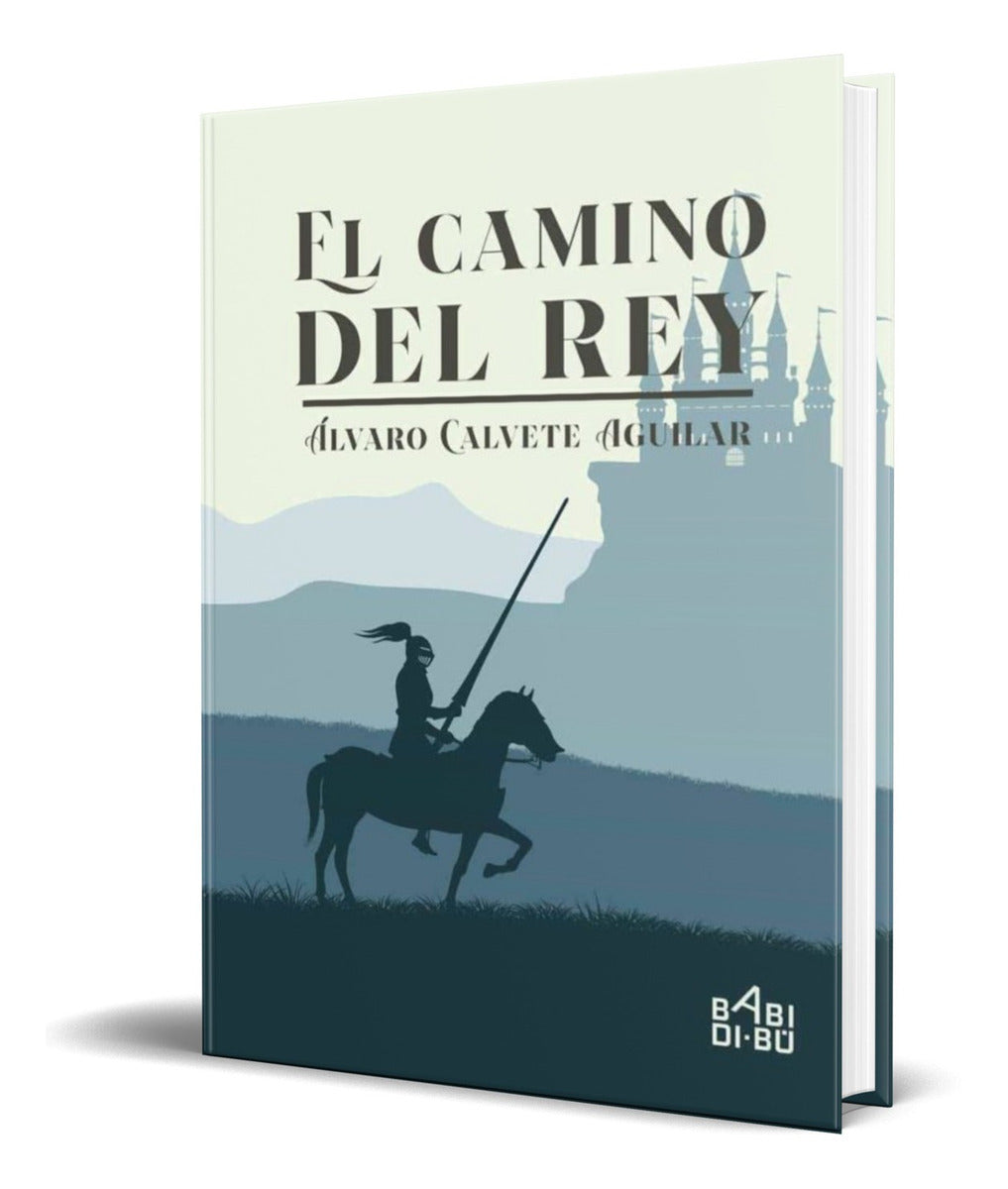 Portada de Libro El Camino Del Rey [ Alvaro Calvete Aguilar ] Original