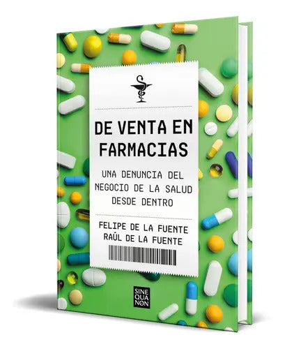 Portada de De Venta En Farmacias, De Felipe Y Raul De La Fuente. Editorial B, Tapa Blanda En Español, 2023