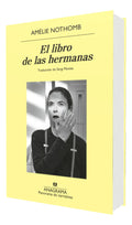 Portada de El Libro De Las Hermanas [ Amélie Nothomb ] Anagrama