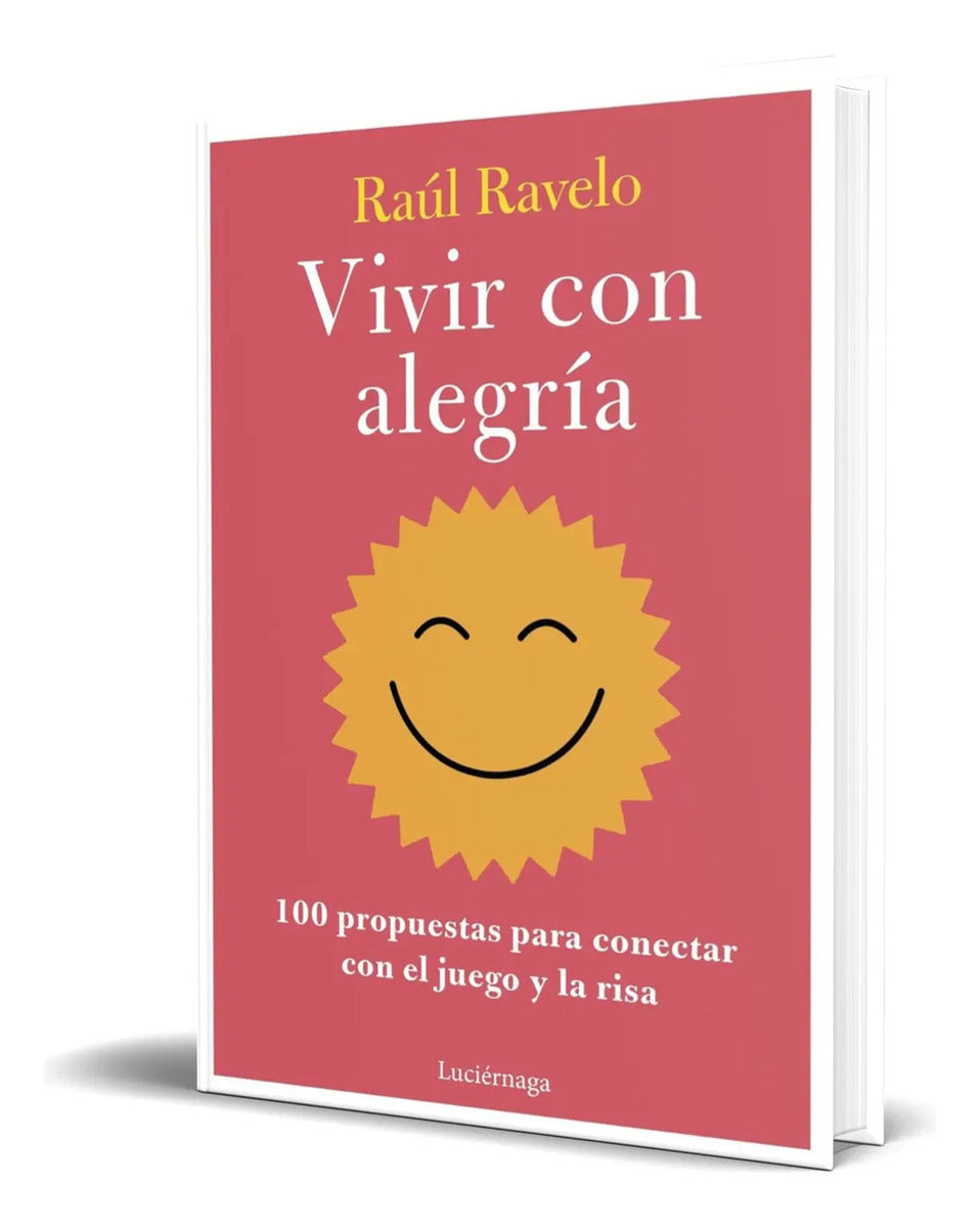 Portada de Libro Vivir Con Alegría [ Raúl Ravelo ] Original