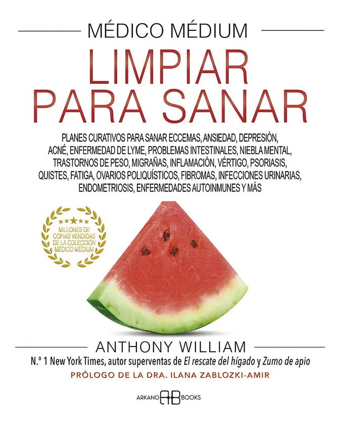 Portada de Medico Medium Limpiar Para Sanar: Limpiar Para Sanar, De William, Anthony., Vol. 1.0. Editorial Arkano Books, Tap…