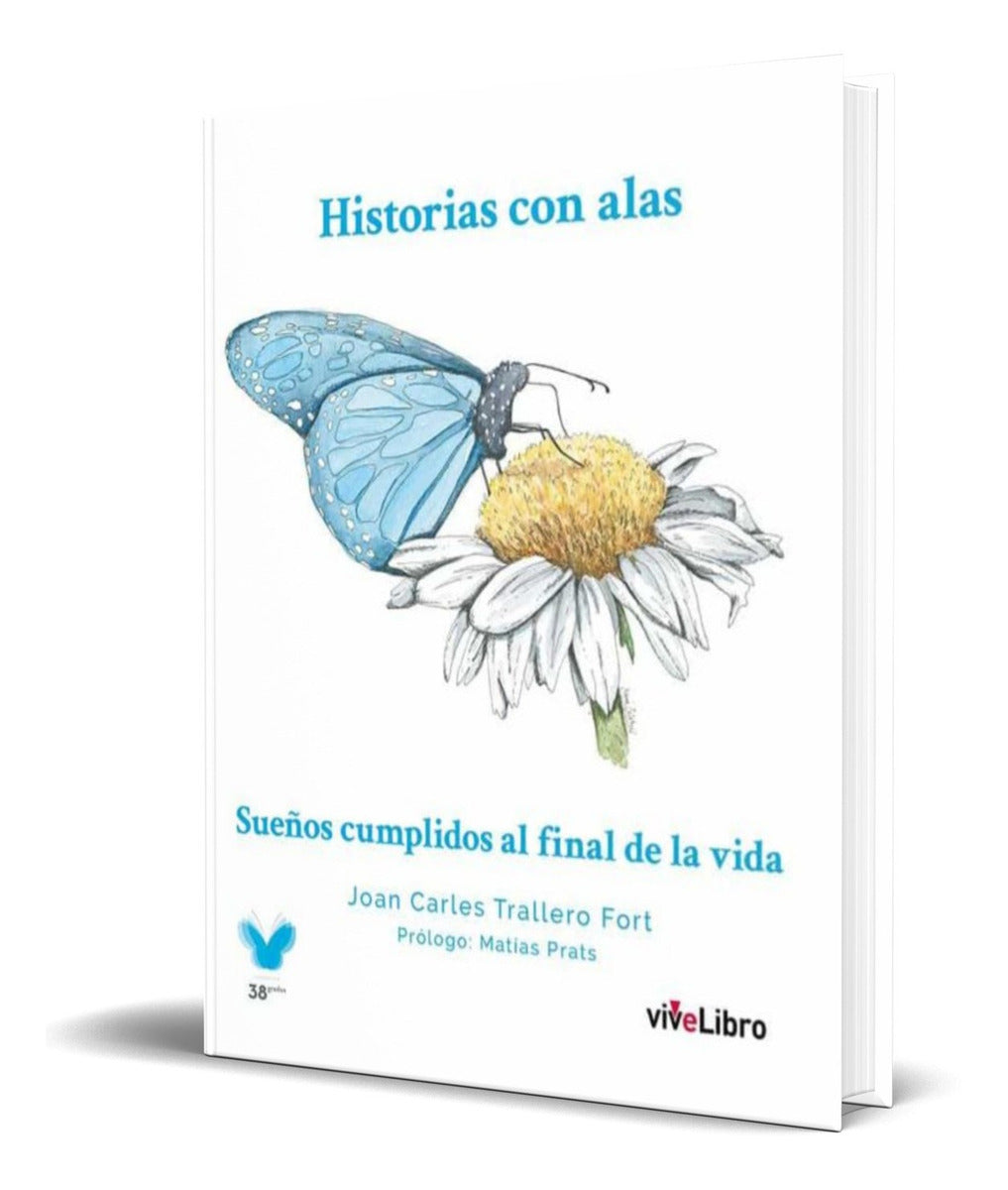 Portada de Historias Con Alas [ Sueños Cumplidos Al Final De La Vida ]