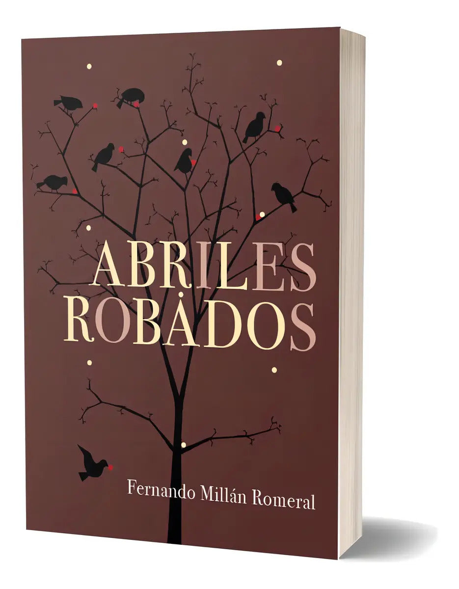 Portada de Libro Abriles Robados [ Fernando Millán Romeral ] Original, De Fernando Millán Romeral., Vol. 1. Editorial Mandal…
