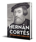 Portada de Hernán Cortés [ Una Biografía Para El Siglo 21 ] Original