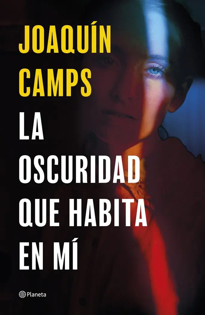 Portada de La Oscuridad Que Habita En Mi, De Joaquin Camps., Vol. 0. Editorial Editorial Planeta, Tapa Dura, Edición 0 En Es…