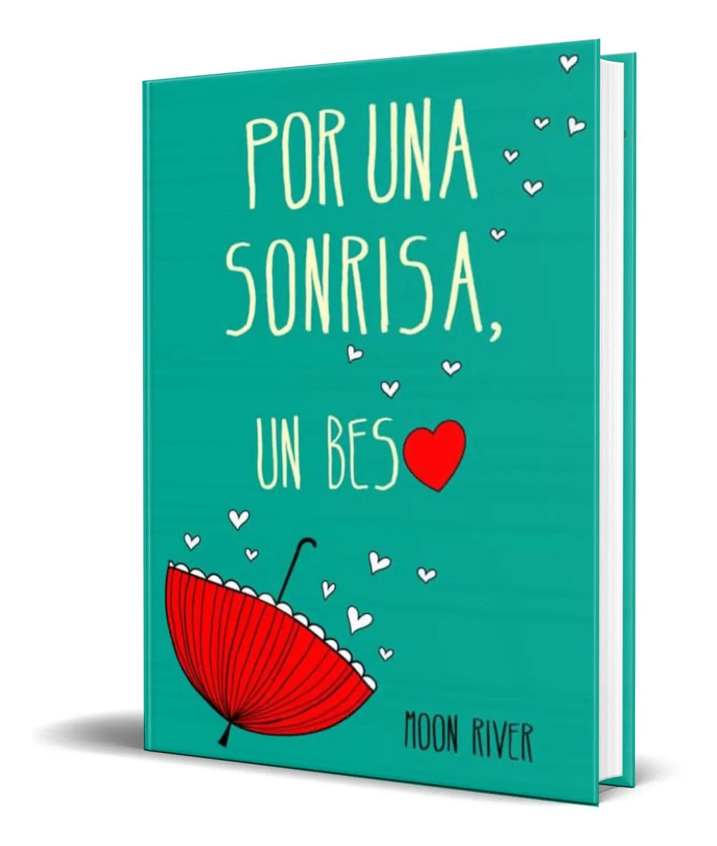 Portada de Libro Por Una Sonrisa, Un Beso [ Moon River ] Original