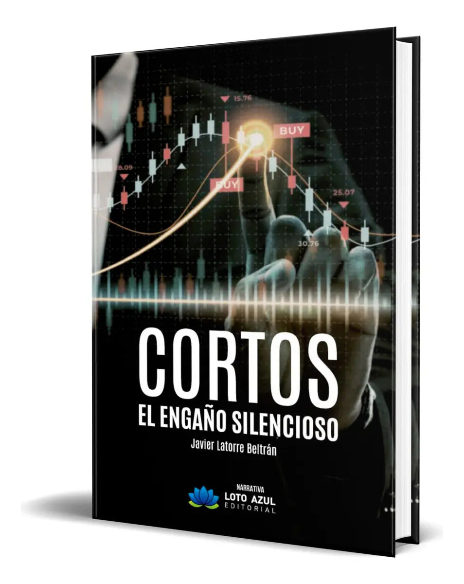 Portada de Libro Cortos: El Engaño Silencioso [ Original ], De Javier Latorre Beltrán. Editorial Loto Azul, Tapa Blanda En E…