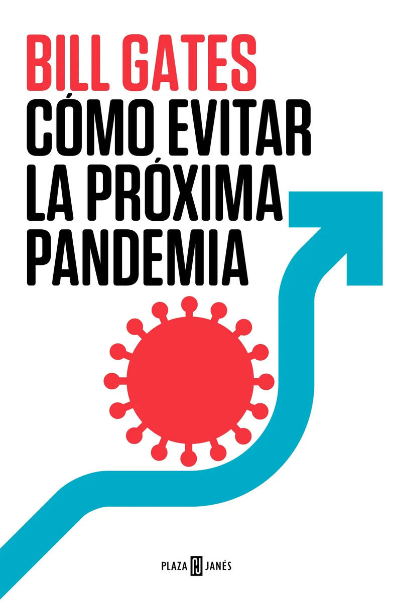 Portada de Como Evitar La Proxima Pandemia, De Gates, Bill. Autoayuda Editorial Plaza & Janes, Tapa Blanda En Español, 2022
