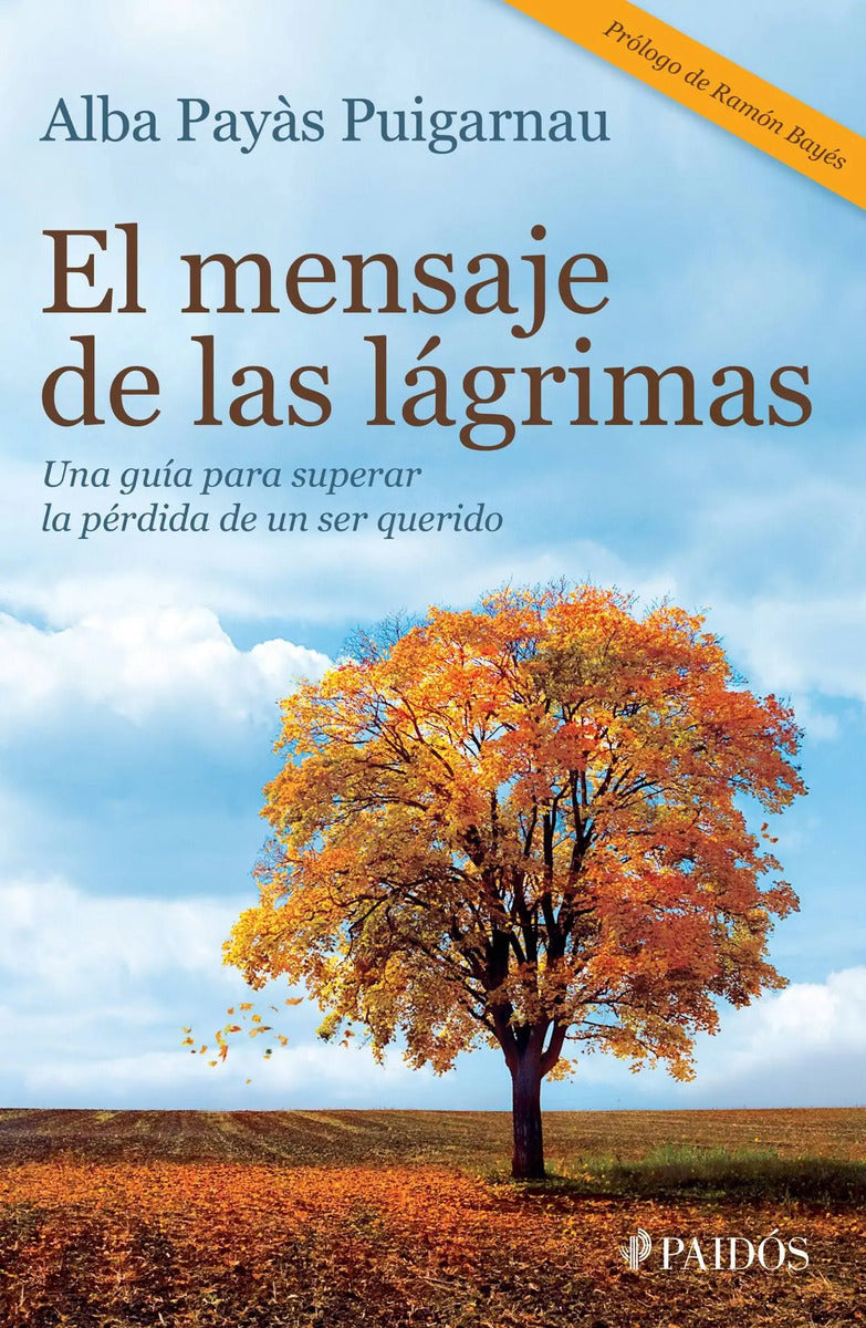 Portada de El Mensaje De Las Lágrimas, De Alba Payàs Puigarnau. Divulgación/autoayuda Editorial Paidos México, Tapa Pasta Bl…