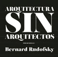 Portada de Arquitectura Sin Arquitectos - Rudofsky, Bernard