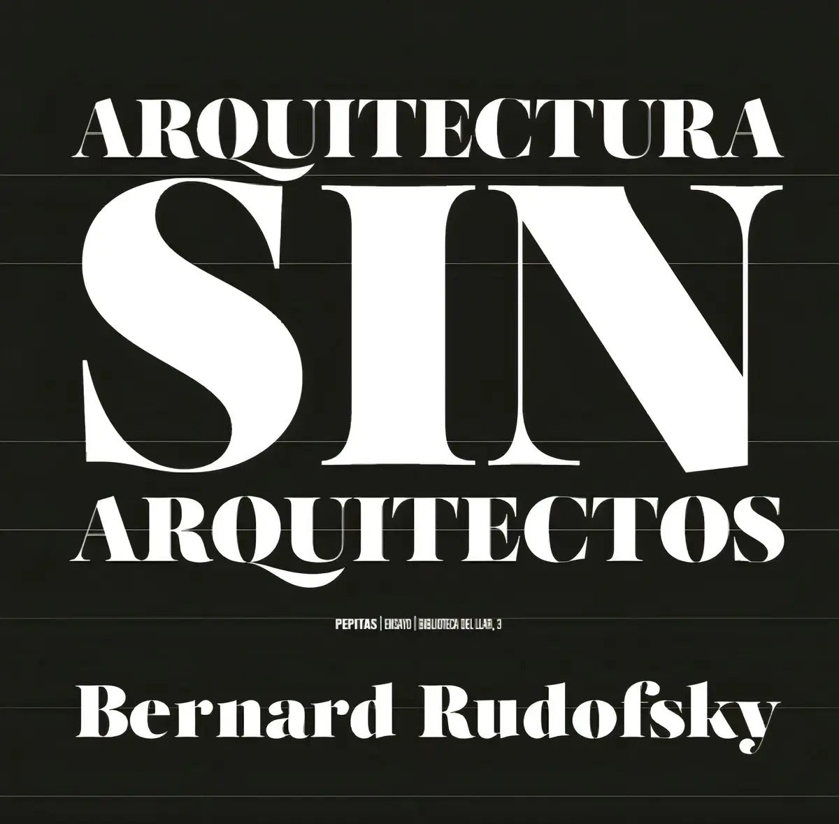 Portada de Arquitectura Sin Arquitectos - Rudofsky, Bernard
