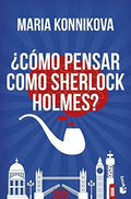 Portada de Como Pensar Como Sherlock Holmes - Konnikova,maria