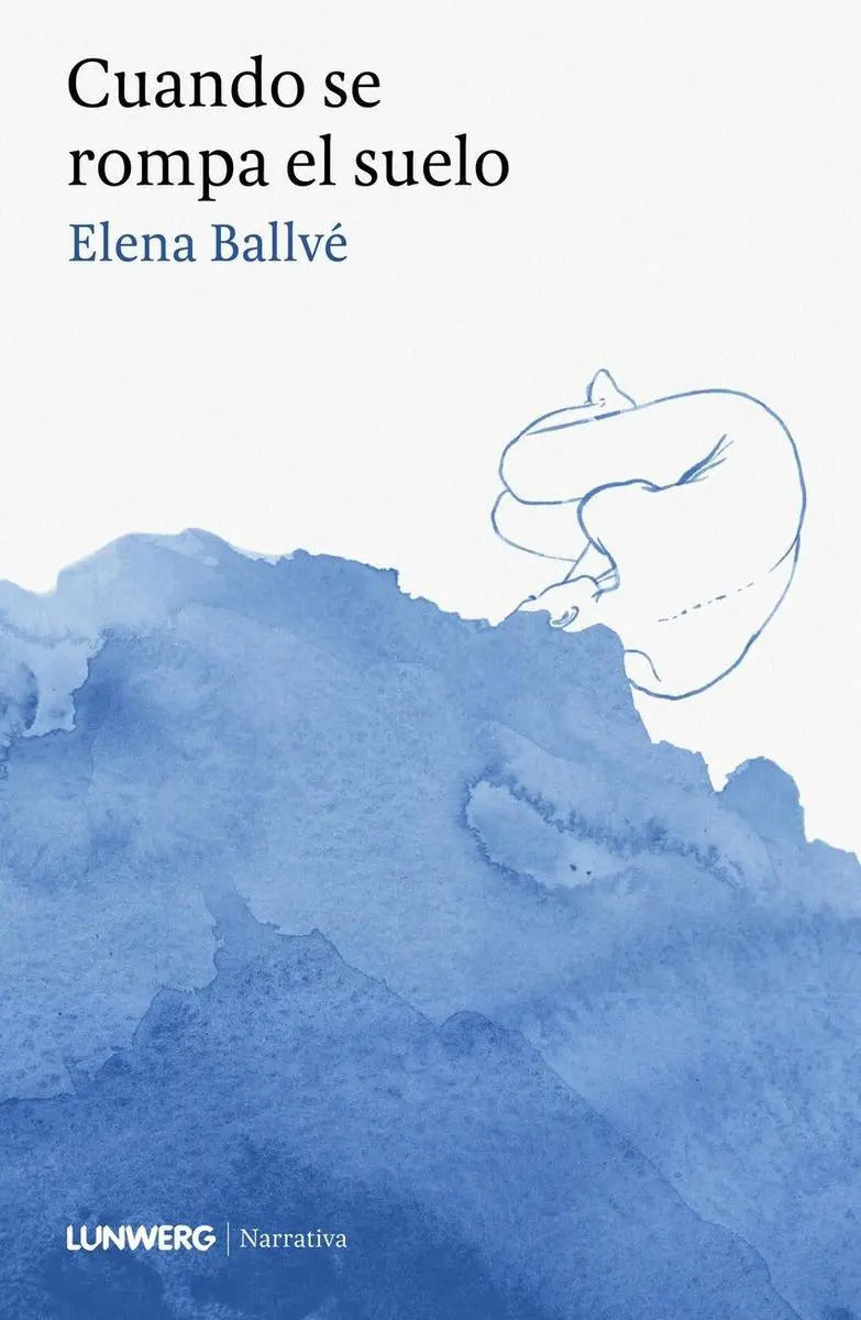 Portada de Cuando Se Rompa El Suelo, De Ballvé, Elena., Vol. 1. Editorial Lunwerg Editores, Tapa Blanda En Español, 2024