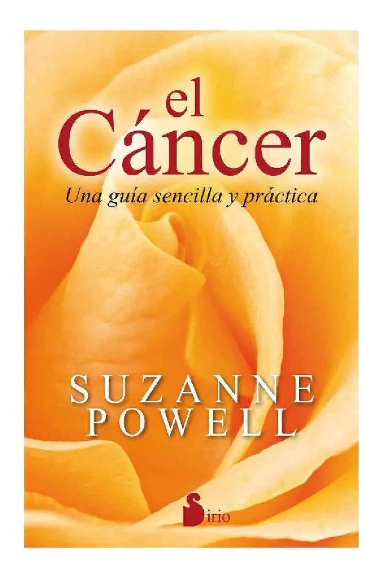 Portada de El Cáncer: Una Guía Sencilla Y Práctica, De Powell Suzanne. Editorial Editorial Sirio, Tapa Blanda En Español, 20…