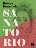 Portada de Sanatorio, De Rebeca Khamlichi., Vol. 1. Editorial Cross Books, Tapa Dura En Español, 2024