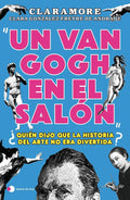 Portada de Un Van Gogh En El Salon, De Clara Gonzalez Freyre De Andrade., Vol. 1. Editorial Ediciones Temas De Hoy, Edición…