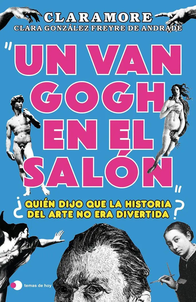 Portada de Un Van Gogh En El Salon, De Clara Gonzalez Freyre De Andrade., Vol. 1. Editorial Ediciones Temas De Hoy, Edición…