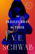 Portada de Libro Los Frágiles Hilos Del Poder [ V. E. Schwab ] Original