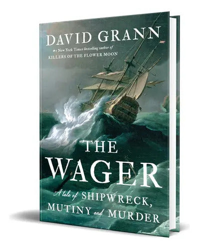 Portada de The Wager, De David Grann. Editorial Doubleday, Tapa Dura En Inglés, 2023