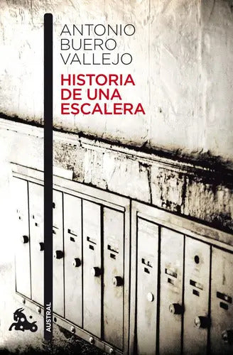 Portada de Historia De Una Escalera, De Buero Vallejo, Antonio. Editorial Austral, Tapa Blanda En Español