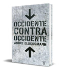 Portada de Occidente Contra Occidente [ Andre Glucksmann ] Original