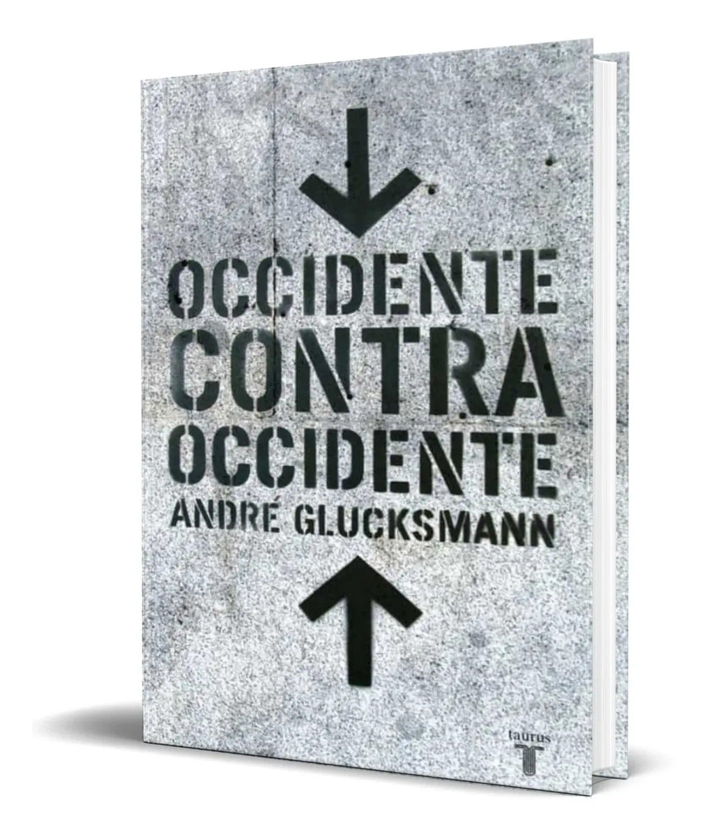 Portada de Occidente Contra Occidente [ Andre Glucksmann ] Original