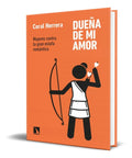 Portada de Dueña De Mi Amor [ Mujeres Contra Estafa ] Coral Herrera