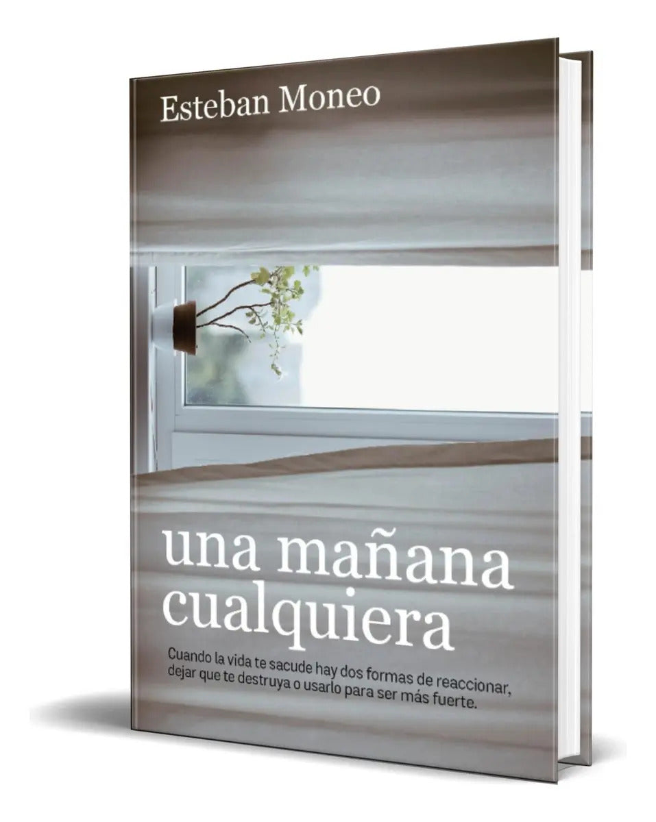 Portada de Una Mañana Cualquiera, De Esteban Moneo. Editorial Independently Published, Tapa Blanda En Español, 2020