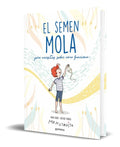 Portada de Libro El Semen Mola [ Necesitas Saber Como Funciona ]