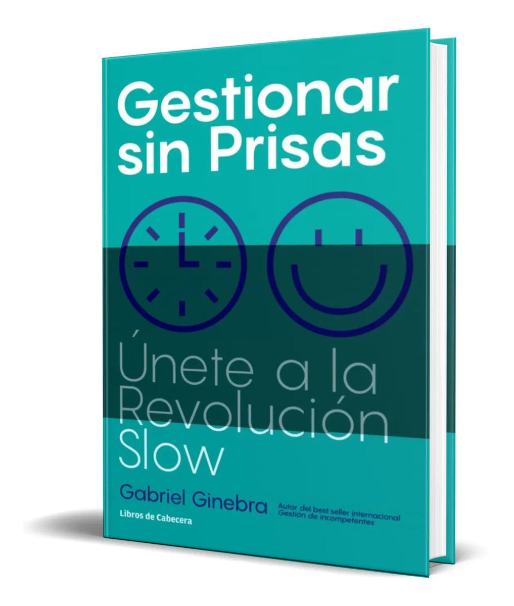Portada de Gestionar Sin Prisas [ Unete A La Revolucion Slow ] Original