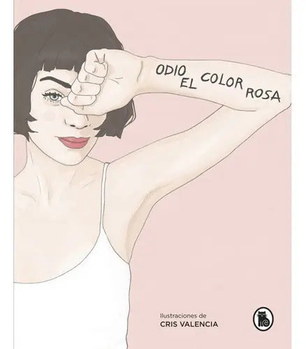 Portada de Odio El Color Rosa, De @odioelcolorrosa. Editorial Bruguera, Edición 1 En Español