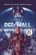 Portada de Red Wall, De Herrera Araya , Manuel Alejandro.. Editorial Caligrama, Tapa Blanda, Edición 1.0 En Español, 2019