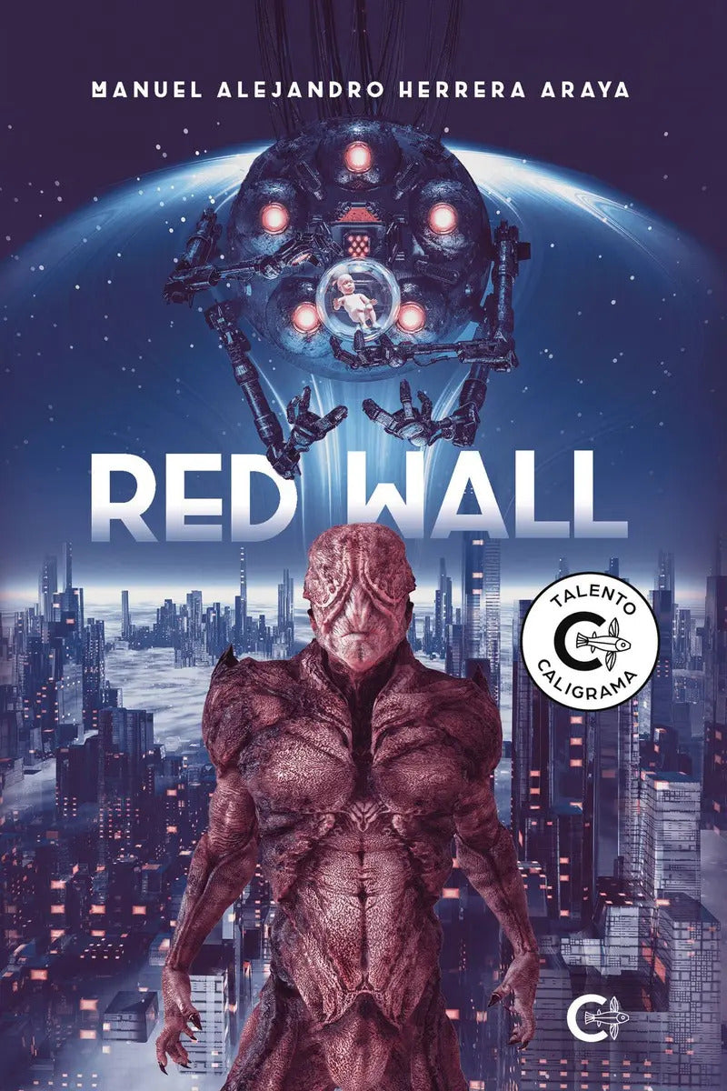 Portada de Red Wall, De Herrera Araya , Manuel Alejandro.. Editorial Caligrama, Tapa Blanda, Edición 1.0 En Español, 2019