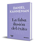 Portada de Libro La Falsa Ilusión Del Éxito [ Daniel Kahneman] Original