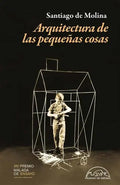 Portada de Arquitectura De Las Pequenas Cosas, De De Molina Santiago. Editorial Paginas De Espuma Editorial, Tapa Blanda En…