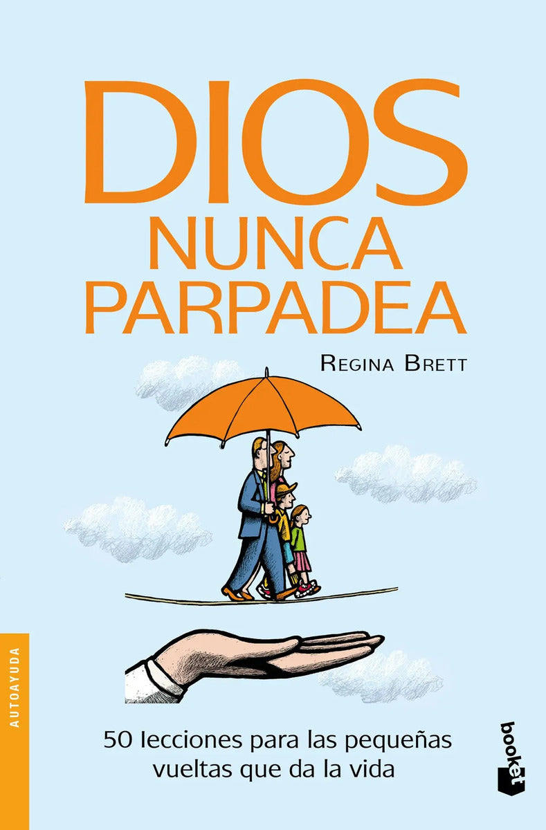 Portada de Dios Nunca Parpadea: 50 Lecciones Para Las Pequeñas Vueltas Que Da La Vida., De Brett, Regina. Fuera De Colección…