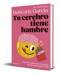 Portada de Libro Tu Cerebro Tiene Hambre [ Boticaria García ] Original, De Boticaria García. Editorial Editorial Planeta, Ta…